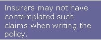 Insurers may not have contemplated such claims when writing the policy